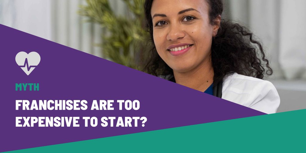 Myth - Franchises Are Too Expensive to Start