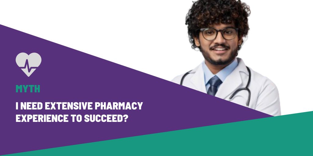 I Need Extensive Pharmacy Experience to Succeed