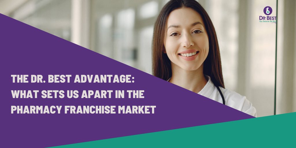 The Dr. Best Advantage: What Sets Us Apart in the Pharmacy Franchise Market