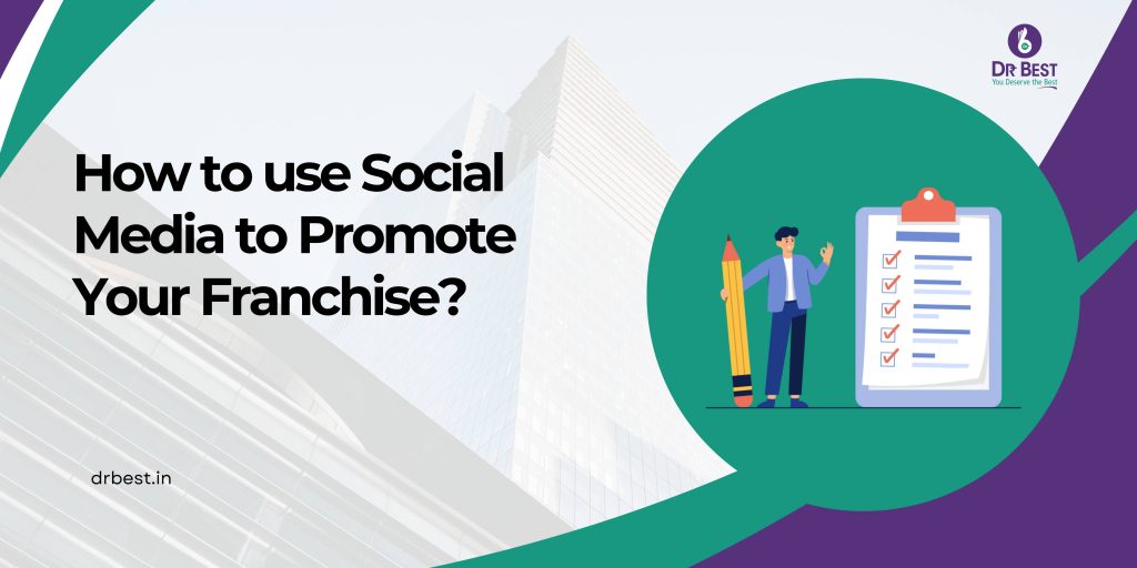 How to Use Social Media to Promote Your Franchise?