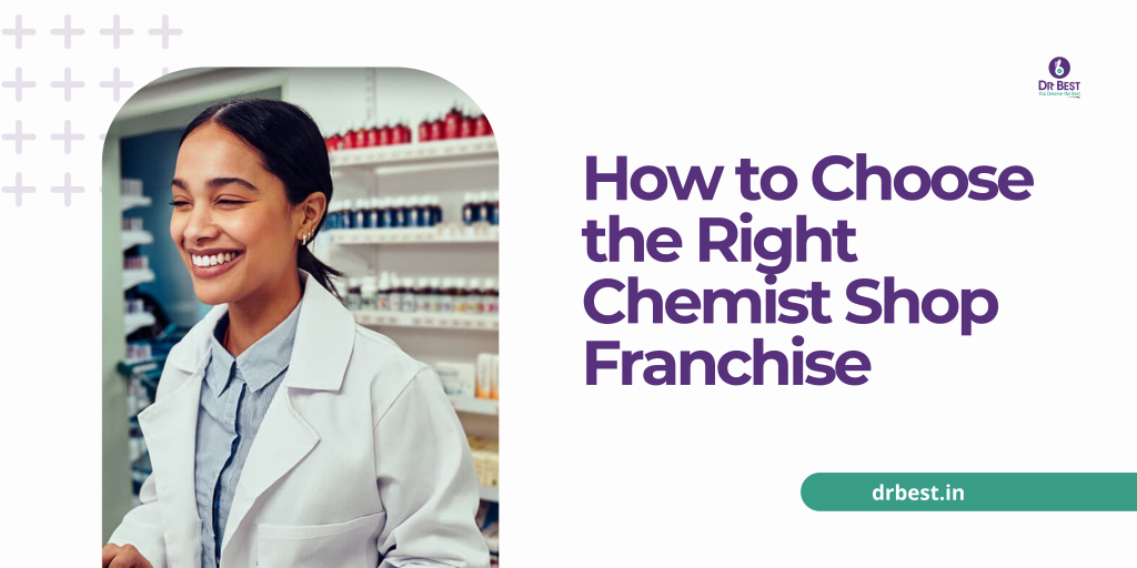 How to Choose the Right Chemist Shop Franchise