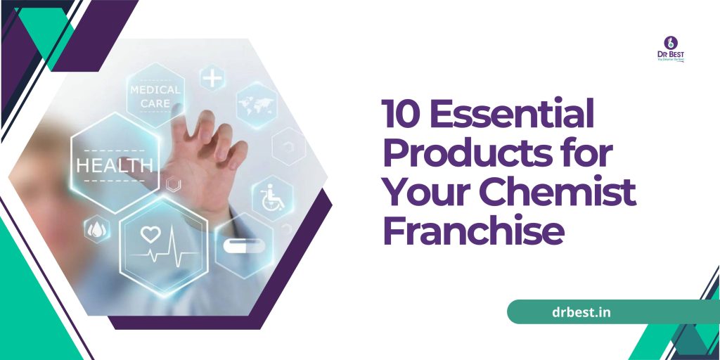 10 Essential Products for Your Chemist Franchise in India
