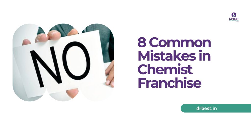 8 Common Mistakes in Chemist Franchise