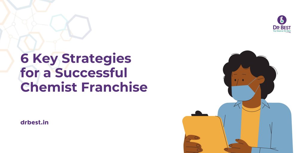 6 Key Strategies for a Successful Chemist Franchise