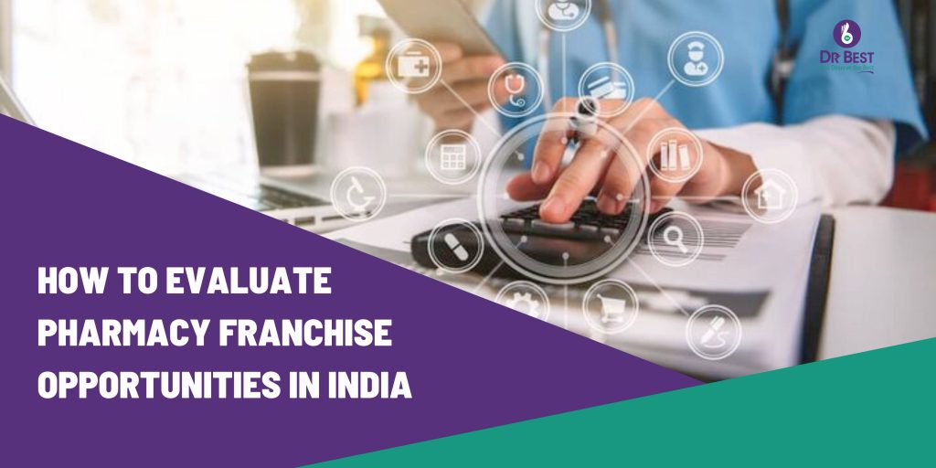 How to Evaluate Pharmacy Franchise Opportunities in India