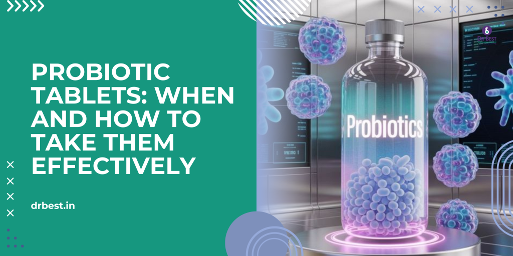 Probiotic tablets showing correct usage and best time to take for gut health